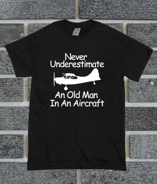 Never Underestimate Quote T Shirt