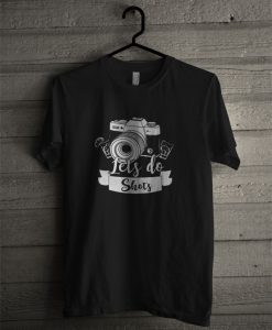 Photographer Let’s Do Shots Coffee T Shirt