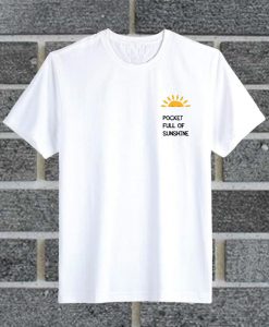 Pocket Full Of Sunshine T Shirt