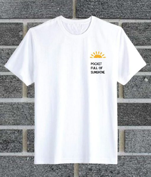 Pocket Full Of Sunshine T Shirt