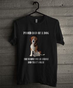 Proud Dad Of A Dog T Shirt