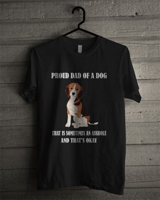 Proud Dad Of A Dog T Shirt