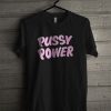 Pussy Power T Shirt