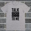Talk Qwertya To Me T Shirt