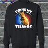Bring Me Thanos Sweatshirt