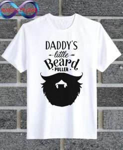 Daddy’s Little Beard Puller T Shirt
