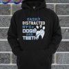 Easily Distracted By Dogs And Teeth Hoodie