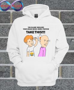 Egg Boy You Blame Muslims Your Brain Needs More Protein Take This Hoodie