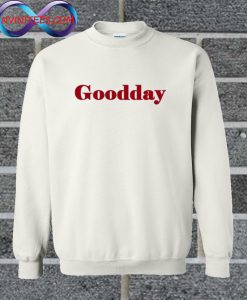 Goodday Sweatshirt