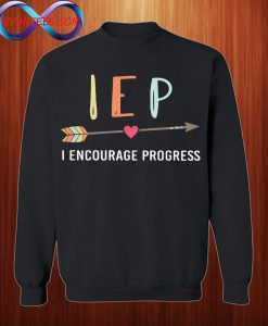 IEP I Encourage Progress Sweatshirt