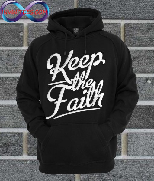 Keep The Faith Hoodie