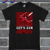 Lets Jam T Shirt