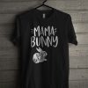 Mama Bunny Baby Bunny T Shirt