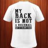 My Back Is Not A Voicemall Say It To My Face Back T Shirt