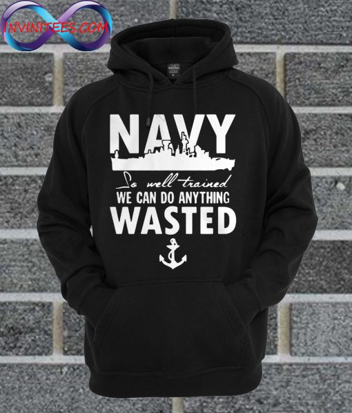 Navy So Mell Trained We Can Do Anything Wasted Hoodie