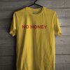 No Hooney T Shirt