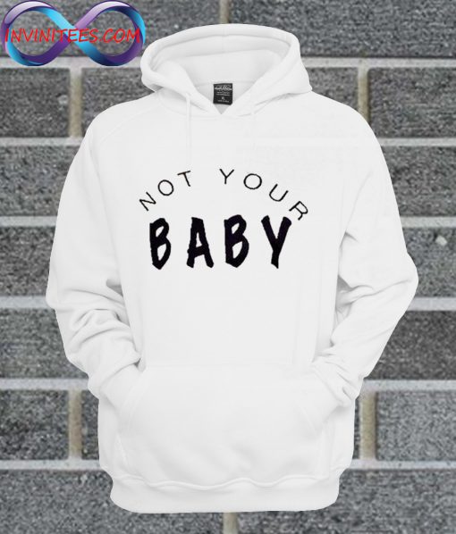 Not Your Baby Hoodie