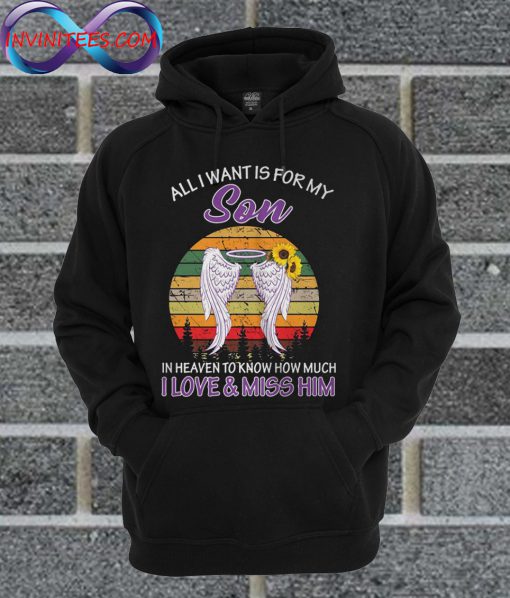 Official All I Want Is For My Son In Heaven Hoodie