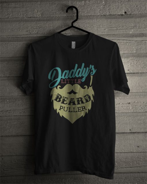 Official Daddy's Little Beard Puller T Shirt