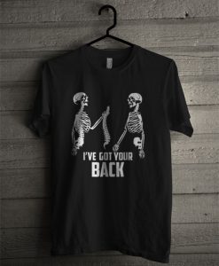 Skeleton I've Got Your Back T Shirt