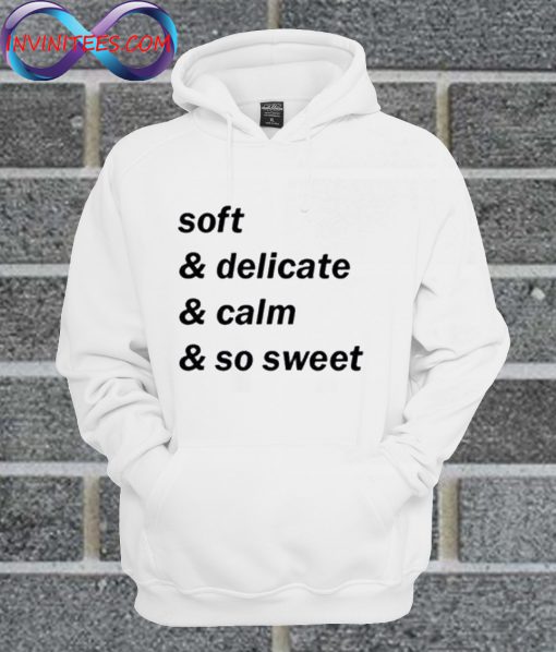 Soft Delicate Calm So Sweet Hoodie