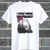 Stay Nasty! T Shirt