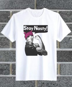 Stay Nasty! T Shirt