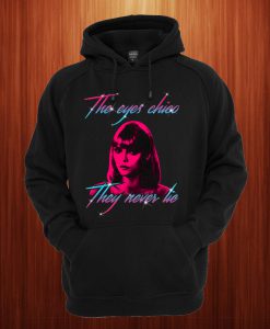 The Eyes Chico, They Never Lie Hoodie