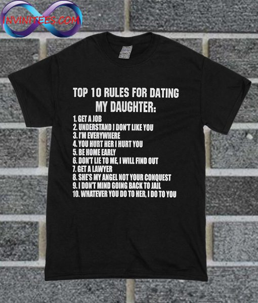 Top Ten Rules For Dating My Daughter T Shirt