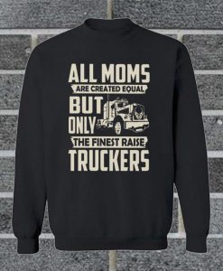 All Moms Are Created Equal Sweatshirt