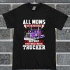 All Moms Are Created Equal T Shirt