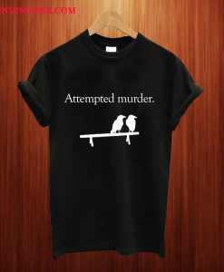 Attempted Murder Black T Shirt