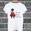 Buss Down Nubiana T Shirt