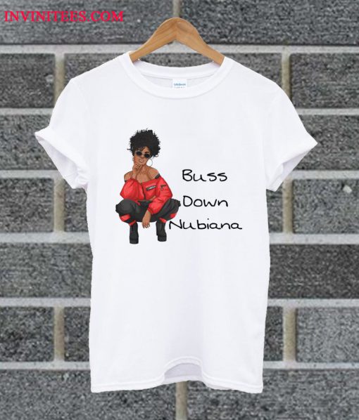 Buss Down Nubiana T Shirt