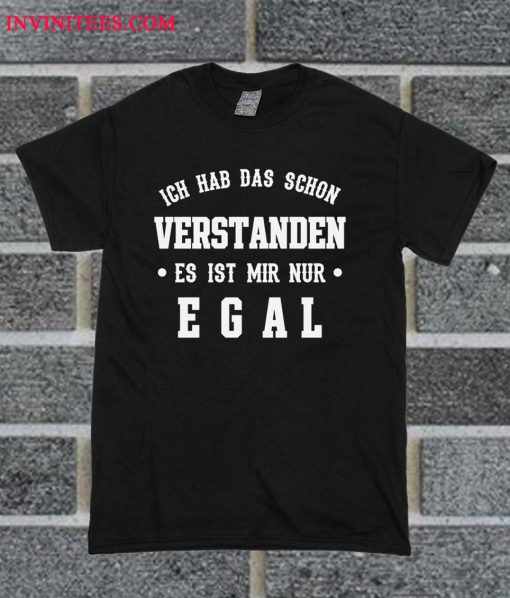 Es Ist Mir Egal T Shirt