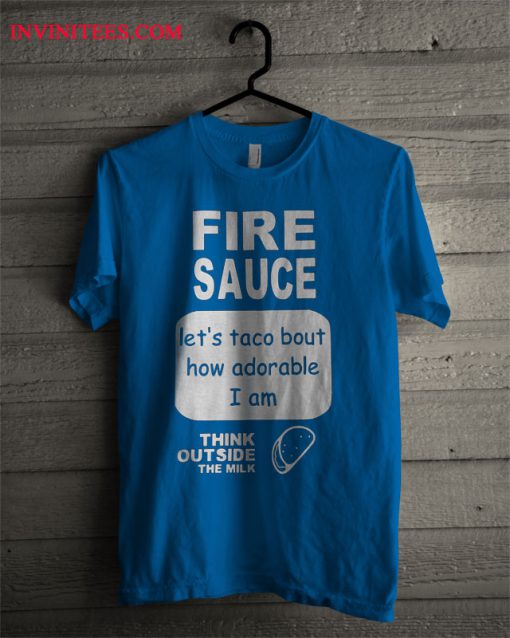 Fire Sauce T Shirt