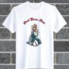 Good Gone Bad T Shirt