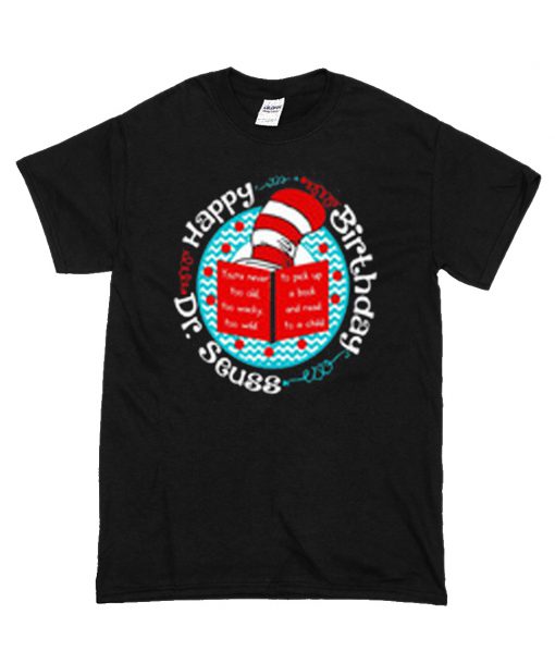 Happy Birthday Dr,Seuss T Shirt