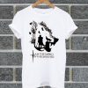 I Am The Sword In The Darkness T Shirt