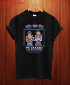 Just Say No To Sports T Shirt