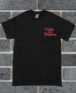 Official Cute But Psycho T Shirt