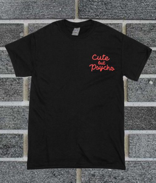 Official Cute But Psycho T Shirt