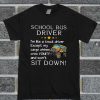 Official Truck School Bus Driver I'm Like A Truck Driver T Shirt