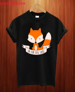 Oh For Fox Sake T Shirt