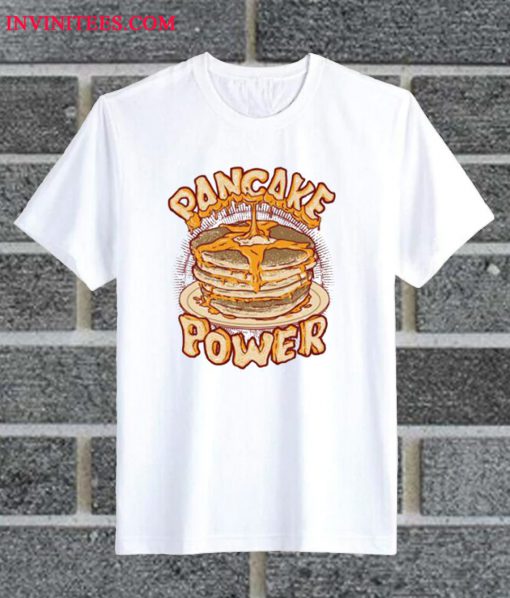 Pancake Power T Shirt