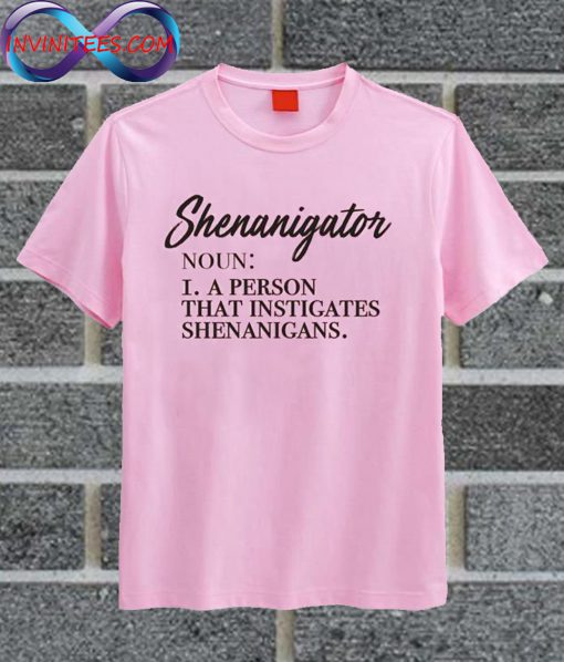Shenanigator T Shirt