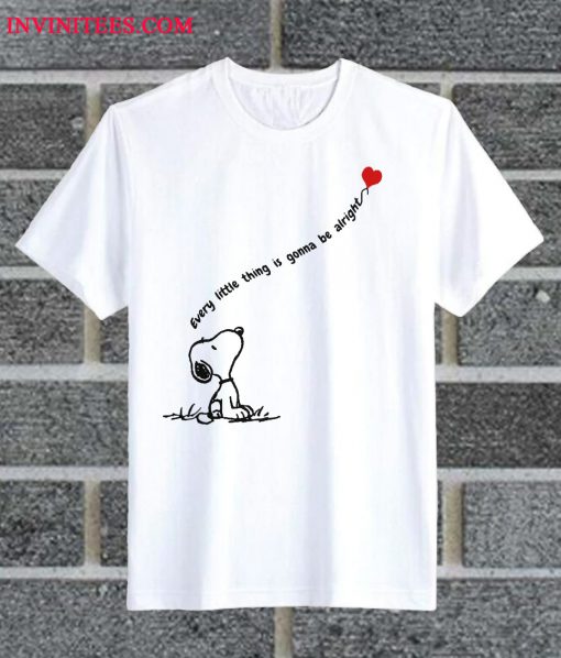 Snoopy Every Little Thing Is Gonna Be Alright T Shirt