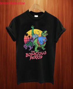 The Bodacious Period T Shirt