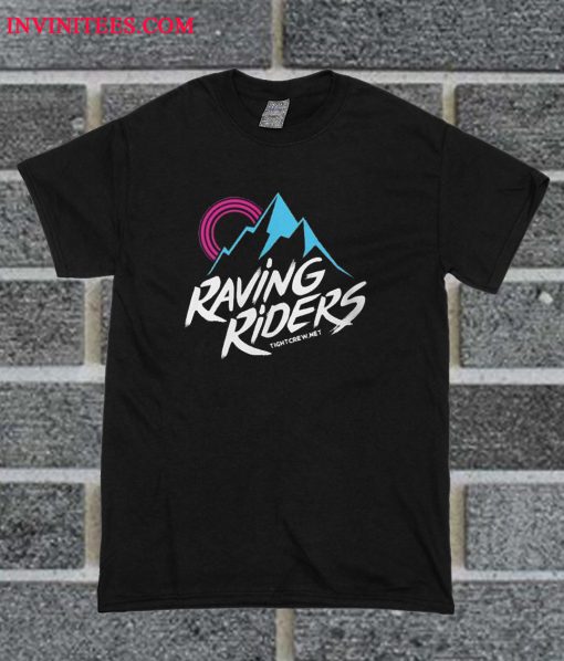 Tight Crew's Raving Riders T Shirt