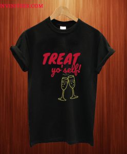Treat Yourself T Shirt